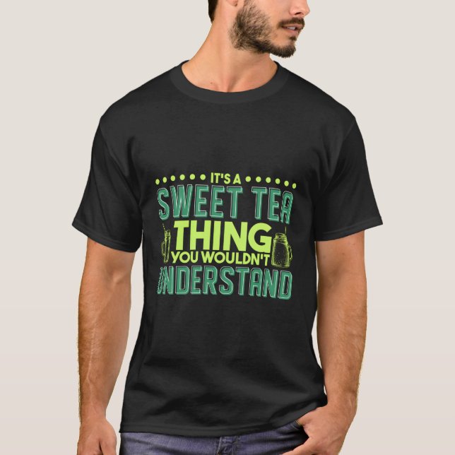 Camiseta Es Un Té Dulce Que No Entiendes. (Anverso)