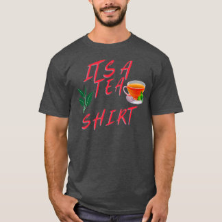 Camiseta Es Un Tea Shirt Tea Shirt Tea Lover Tea Addict Shi