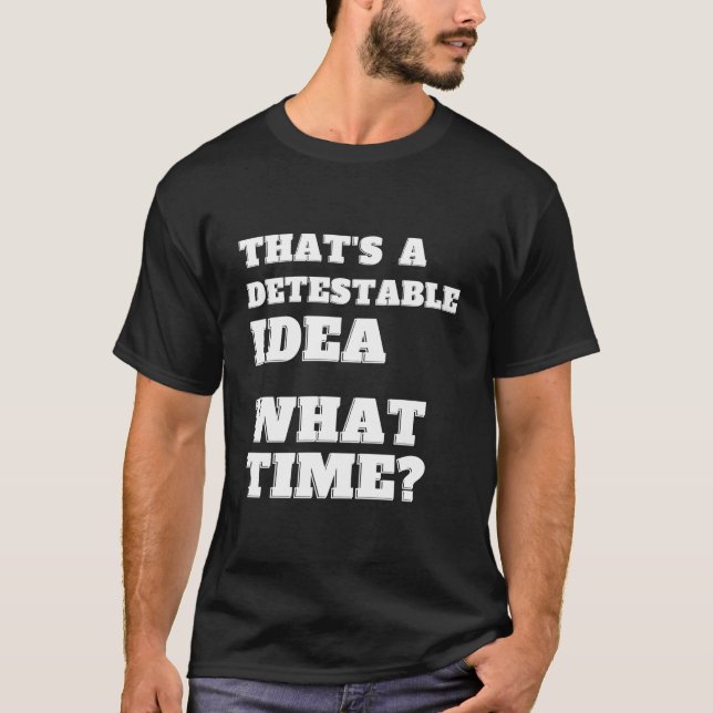 Camiseta Es un tiempo detestable con sarcasmo (Anverso)