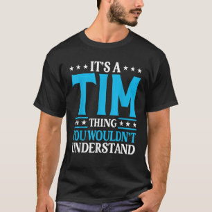 Camiseta Es un Tim Thing Nombre personal Gracioso Tim T Shi