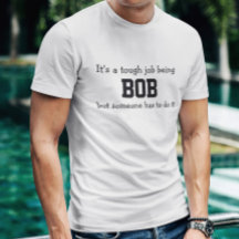 Es un trabajo duro ser Bob
