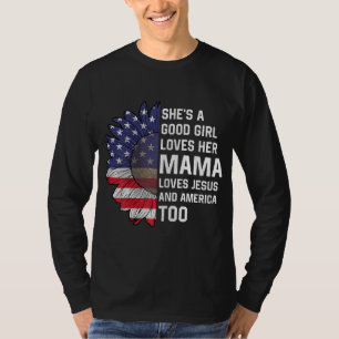 Camiseta Es una buena Chica ama a su mamá Jesús y a Estados