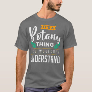 Camiseta Es Una Cosa Botánica Que No Se Puede Entender