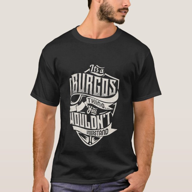 Camiseta Es Una Cosa Burgos Que No Entiendes El Nombre (Anverso)