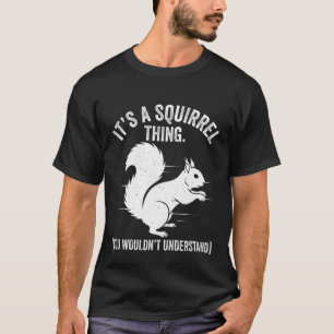 Camiseta Es Una Cosa de Ardillas – Humor Divertido de Anima