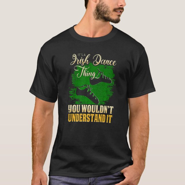 Camiseta Es Una Cosa De Baile Irlandesa Que No Se Comprende (Anverso)
