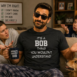 Camiseta Es Una Cosa de Bob Regalo de Cumpleaños Divertido