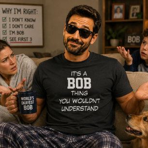 Camiseta Es Una Cosa de Bob Regalo de Cumpleaños Divertido