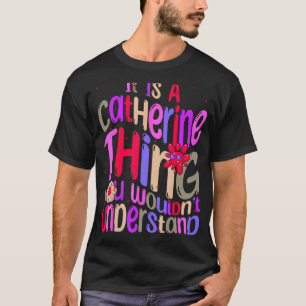 Camiseta Es una cosa de Catherine que no entenderías Gro