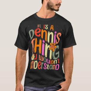 Camiseta Es una cosa de Dennis que no entenderías Groovy