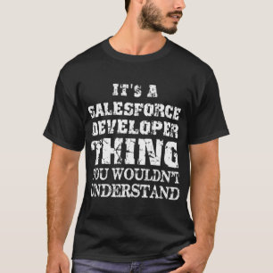 Camiseta Es una cosa de desarrolladores de Salesforce que n
