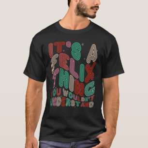 Camiseta Es una cosa de Félix que no entenderías Retro G