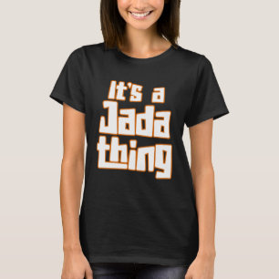 Camiseta Es una cosa de Jada