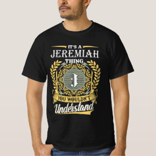 Camiseta Es una cosa de Jeremiah que no podrías entender