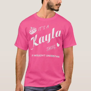 Camiseta Es una cosa de Kayla a la que le llamas. 
