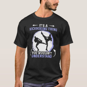 Camiseta Es una cosa de Kickboxing que no entenderías a Ki