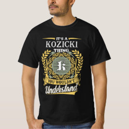 Camiseta Es Una Cosa De Kozicki Que No Podrías Entender