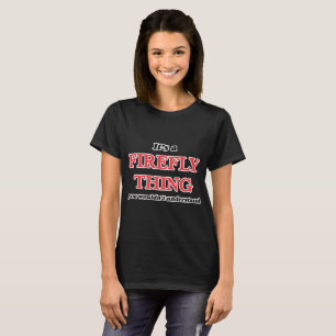 Camiseta Es una cosa de la luciérnaga, usted no entenderí