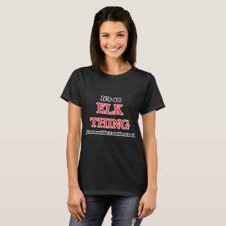 Camiseta Es una cosa de los alces, usted no entendería