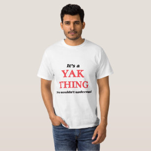 Camiseta Es una cosa de los yacs, usted no entendería