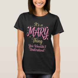 Camiseta Es Una Cosa de Mary Dorado Rosa Regalo Para Mujere