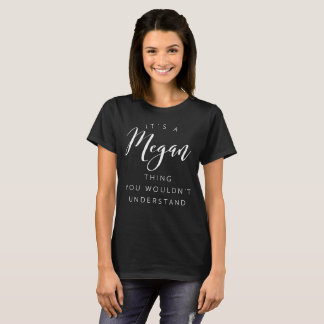 Camiseta Es una cosa de Megan que usted no entendería