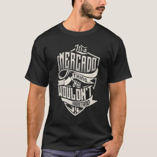 Camiseta Es una cosa de MERCADO que no entenderías Clase