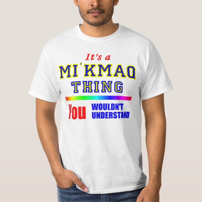 Camiseta Es UNA COSA de MI'KMAQ que USTED NO ENTENDERÍA (Anverso)
