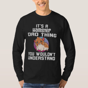 Camiseta Es una cosa de papá de hámster que no entenderías