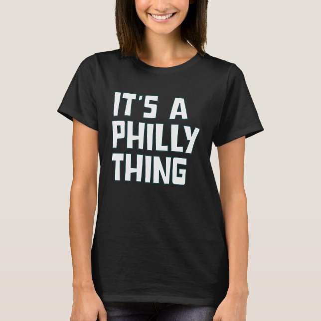 Camiseta Es una cosa de Philly 4 (Anverso)