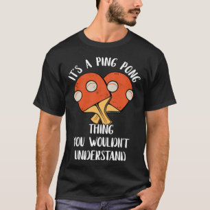 Camiseta Es una cosa de ping pong que no entenderías Tab