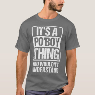 Camiseta Es Una Cosa De PoBoy Que No Entiendes Louisiana