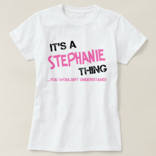 Camiseta Es una cosa de Stephanie que no entenderías
