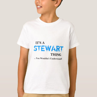 Camiseta ¡Es una cosa de STEWART… que usted no entendería!