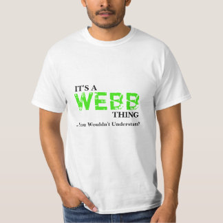 Camiseta ¡Es una cosa de WEBB… que usted no entendería!