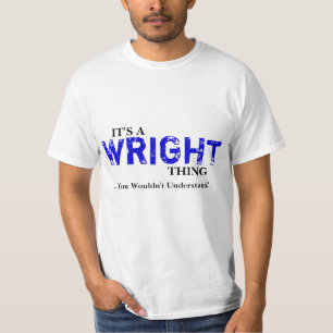 Camiseta ¡Es una cosa de WRIGHT… que usted no entenderí