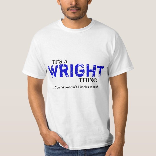 Camiseta ¡Es una cosa de WRIGHT… que usted no entendería! (Anverso)