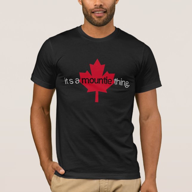 Camiseta Es una cosa del Mountie (Anverso)