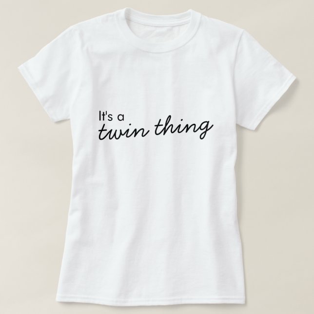Camiseta Es una cosa gemela | Tentado moderno de correspond (Diseño del anverso)