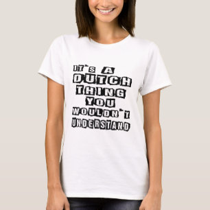Camiseta Es una cosa holandesa que usted no entendería