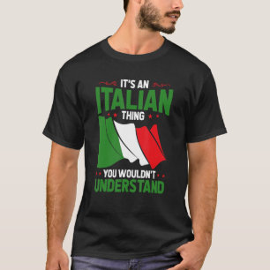 Camiseta Es Una Cosa Italiana Que No Entiendes.