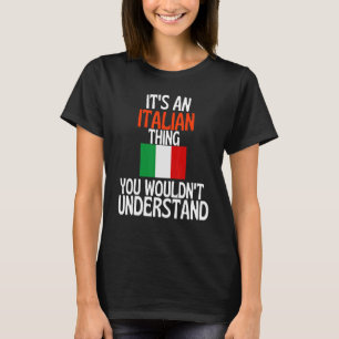 Camiseta Es Una Cosa Italiana Que No Se Puede Entender En I