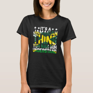 Camiseta Es Una Cosa Jamaicana Que No Vas A Entender Jamai