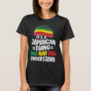 Camiseta Es Una Cosa Jamaiquina Que Entiendes Jamaiquino