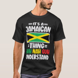 Camiseta Es Una Cosa Jamaiquina Que Entiendes Jamaiquino