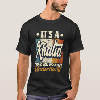 Camiseta Es Una Cosa Khalid Que No Entiendes.