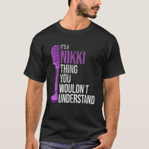 Camiseta Es una cosa Nikki que no entenderías graciosa N