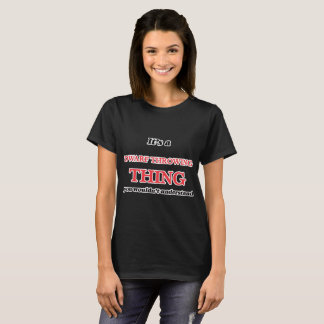 Camiseta Es una cosa que lanza enana, usted no understa
