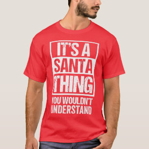 Camiseta Es Una Cosa Santa Que No Se Entendería A Los Navid