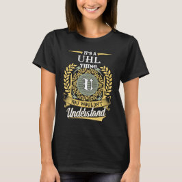 Camiseta Es Una Cosa Uhl Que No Podrías Entender